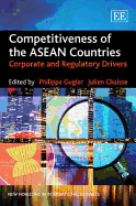 Competitiveness of the ASEAN Countries: Corporate and Regulatory Drivers - Gugler, Philippe (Editor), and Chaisse, Julien (Editor)
