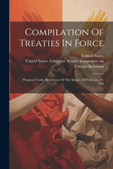 Compilation Of Treaties In Force: Prepared Under Resolution Of The Senate, Of February 11, 1904