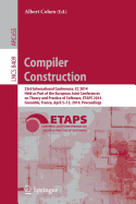 Compiler Construction: 23rd International Conference, CC 2014, Held as Part of the European Joint Conferences on Theory and Practice of Software, ETAPS 2014, Grenoble, France, April 5-13, 2014, Proceedings