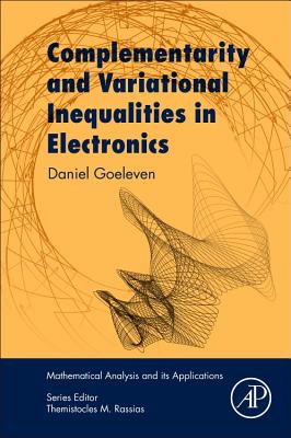 Complementarity and Variational Inequalities in Electronics - Goeleven, Daniel