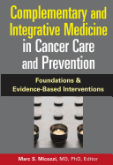 Complementary and Integrative Medicine in Cancer Care and Prevention: Foundations and Evidence-Based Interventions