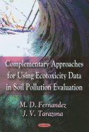 Complementary Approaches for Using Ecotoxicity Data in Soil Pollution Evaluation