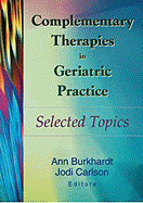 Complementary Therapies in Geriatric Practice: Selected Topics