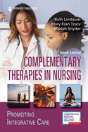 Complementary Therapies in Nursing: Promoting Integrative Care