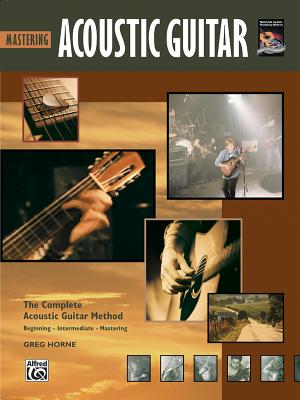 Complete Acoustic Guitar Method: Mastering Acoustic Guitar - Horne, Greg