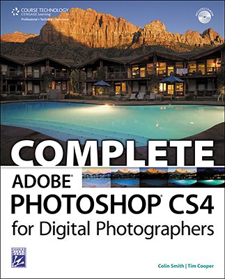 Complete Adobe Photoshop CS4 for Digital Photographers - Smith, Colin, and Cooper, Tim