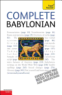 Complete Babylonian: A Comprehensive Guide to Reading and Understanding Babylonian, with Original Texts