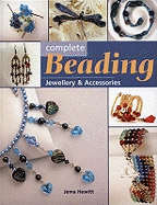 Complete Beading: Jewellery and Accessories
