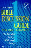 Complete Bible Discussion Guide: Old Testament - Thomas, Mack