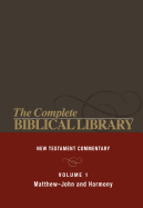 Complete Biblical Library (Vol. 1 New Testament Commentary, Matthew - John and Harmony)