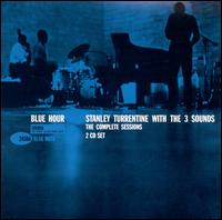 Complete Blue Hour Sessions - Stanley Turrentine & the Three Sounds