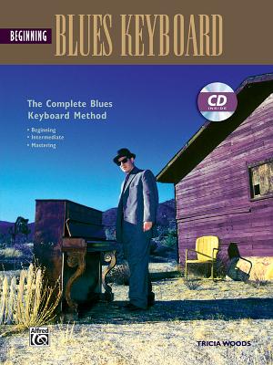 Complete Blues Keyboard Method: Beginning Blues Keyboard, Book & CD - Woods, Tricia