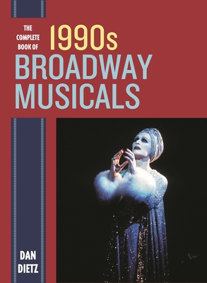 Complete Book of 1990s Broadway Musicals - Dietz, Dan