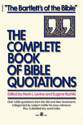 Complete Book of Bible Quotations - Levine, Mark L, and Rachlis, Eugene