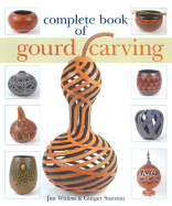 Complete Book of Gourd Carving - Widess, Jim, and Summit, Ginger