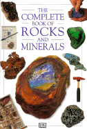 Complete Book of Rocks & Minerals - Dorling Kindersley Publishing (Editor), and Pellant, Chris