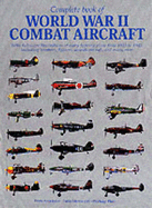 Complete Book of World War II Combat Aircraft - Angelucci, Enzo, and Matricardi, Paulo