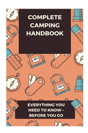 Complete Camping Handbook: Everything You Need to Know - Before You Go