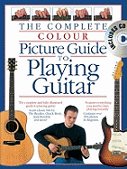 Complete Colour Picture Guide to Playing the Guitar (Book/CD)