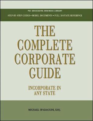 Complete Corporate Guide: Incorporating Any State - Spadaccini, Michael