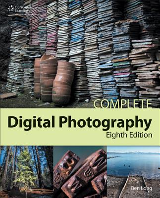 Complete Digital Photography, 8th - Long, Ben