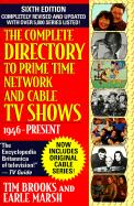 Complete Directory to Prime Time Network and Cable TV Shows, Sixth Edition - Brooks, Tim, Professor, and Marsh, Earle