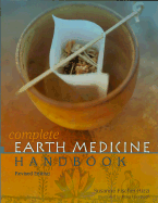 Complete Earth Medicine Handbook - Fischer-Rizzi, Susanne