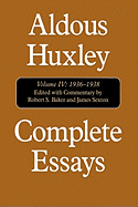Complete Essays: Aldous Huxley, 1936-1938