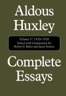 Complete Essays: Aldous Huxley, 1938-1956