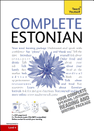 Complete Estonian Beginner to Intermediate Book and Audio Course: Learn to read, write, speak and understand a new language with Teach Yourself