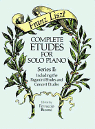 Complete Etudes for Solo Piano Series II: Including the Paganini Etudes and Concert Etudes, Ed. Busoni