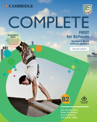 Complete First for Schools Student's Book Pack (Sb Wo Answers W Online Practice and WB Wo Answers W Audio Download) - Brook-Hart, Guy, and Hutchison, Susan, and Passmore, Lucy
