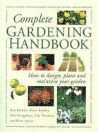 Complete Gardening Handbook: How to Design, Plant and Maintain Your Garden - Beckett, Kenneth A.