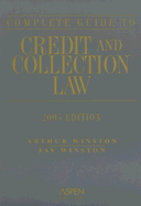 Complete Guide to Credit and Collection Law - Winston, Arthur, and Winston, Jay