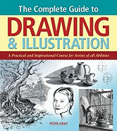 Complete Guide to Drawing & Illustration: A Practical and Inspirational Course for Artists of All Abilities