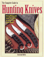 Complete Guide to Hunting Knives - Hollis, Durwood