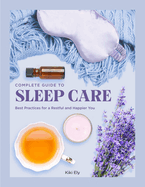 Complete Guide to Sleep Care: Best Practices for a Restful and Happier You