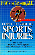 Complete Guide to Sports Injuries: How to Treat Fractures, Bruises, Sprains, Strains, Dislocations