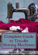 Complete Guide to Treadle Sewing Machines