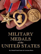Complete Guide to United States Military Medals 1939 to Present (Seventh Edition): All Decorations, Service Medals, Ribbons and Commanly Awarded Allied Medals of the Army, Navy, Marines, Air Force and Coast Guard