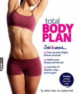 Complete Guide to Women's Fitness: The Ultimate 6-week New Body Plan