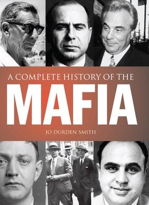 Complete History of the Mafia - Durden Smith, Jo
