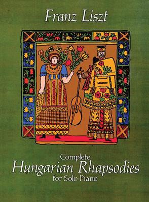 Complete Hungarian Rhapsodies - Liszt, Franz