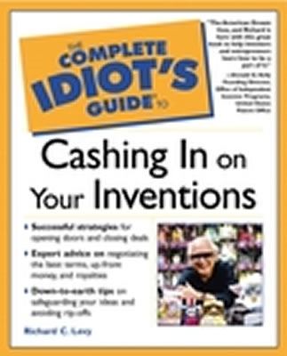 Complete Idiot's Guide to Cashing in on Your Inventions - Levy, Richard C