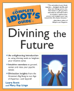Complete Idiot's Guide to Divining the Future