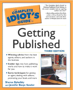 Complete Idiot's Guide to Getting Published, 3e