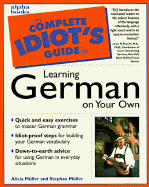 Complete Idiot's Guide to Learn German Yr Own - Munoz, Alicia, and Muller, Alice, and Muller, & Muller