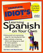 Complete Idiot's Guide to Learning Spanish on Your Own - Einsohn, Marc, and Stein, Gail
