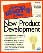 Complete Idiot's Guide to New Product Development