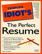 Complete Idiot's Guide to Perfect Resume